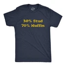 Mens 30% Stud 70% Muffin Shirt Funny Dating Relationship Graphic Novelty Tee. Fixed Price $9.50.
