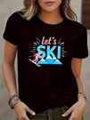 Let's Ski Printed Short Sleeve T-shirt Women's Casual Round Neck Tee Shirts. Fixed Price $14.20.